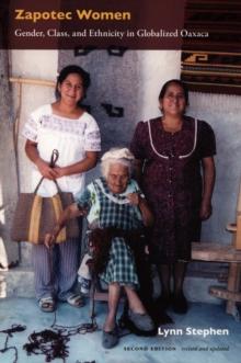 Zapotec Women : Gender, Class, and Ethnicity in Globalized Oaxaca