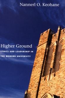 Higher Ground : Ethics and Leadership in the Modern University