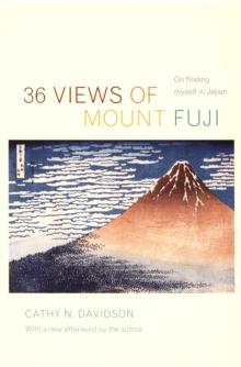 36 Views of Mount Fuji : On Finding Myself in Japan