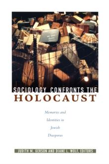 Sociology Confronts the Holocaust : Memories and Identities in Jewish Diasporas