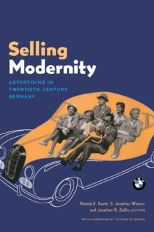 Selling Modernity : Advertising in Twentieth-Century Germany