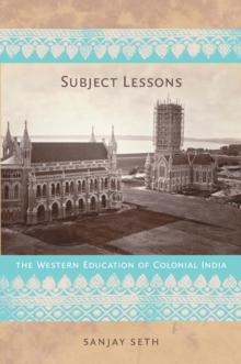 Subject Lessons : The Western Education of Colonial India