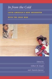 In from the Cold : Latin America's New Encounter with the Cold War