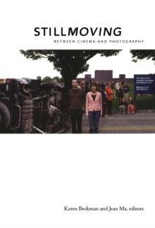 Still Moving : Between Cinema and Photography