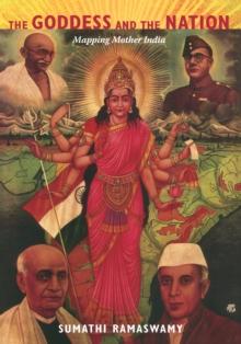 The Goddess and the Nation : Mapping Mother India