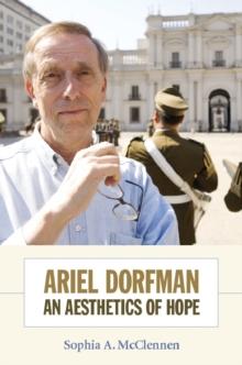 Ariel Dorfman : An Aesthetics of Hope