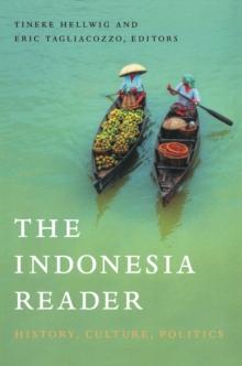 The Indonesia Reader : History, Culture, Politics