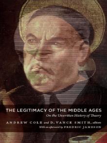 The Legitimacy of the Middle Ages : On the Unwritten History of Theory