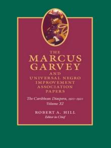 The Marcus Garvey and Universal Negro Improvement Association Papers, Volume XI : The Caribbean Diaspora, 1910-1920