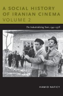 A Social History of Iranian Cinema, Volume 2 : The Industrializing Years, 1941-1978