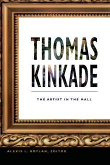 Thomas Kinkade : The Artist in the Mall