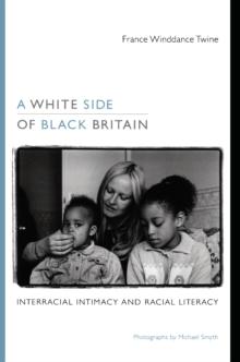 A White Side of Black Britain : Interracial Intimacy and Racial Literacy