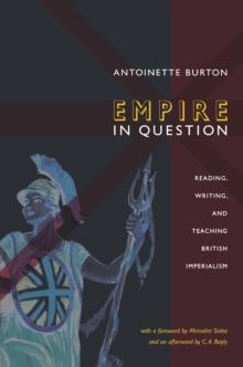 Empire in Question : Reading, Writing, and Teaching British Imperialism