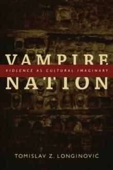 Vampire Nation : Violence as Cultural Imaginary