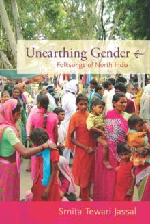 Unearthing Gender : Folksongs of North India