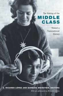 The Making of the Middle Class : Toward a Transnational History