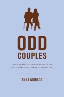 Odd Couples : Friendships at the Intersection of Gender and Sexual Orientation