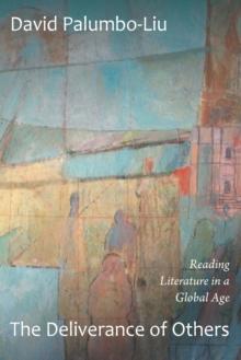 The Deliverance of Others : Reading Literature in a Global Age