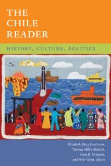 The Chile Reader : History, Culture, Politics