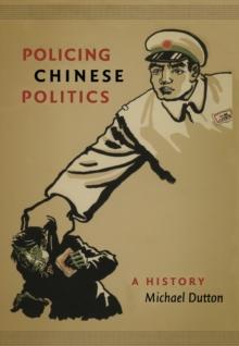 Policing Chinese Politics : A History