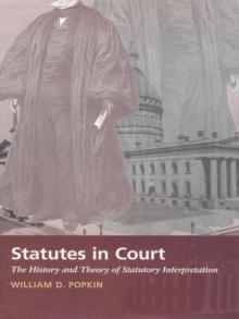 Statutes in Court : The History and Theory of Statutory Interpretation