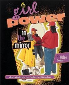 Girl Power in the Mirror : A Book about Girls, Their Bodies, and Themselves