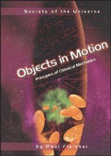 Objects in Motion : Principles of Classical Mechanics