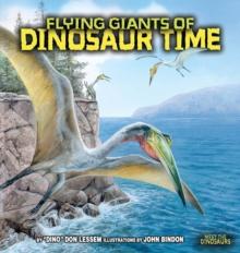 Flying Giants of Dinosaur Time