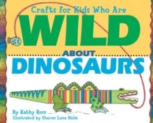 Crafts for Kids Who Are Wild about Dinosaurs