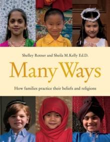 Many Ways : How Families Practice Their Beliefs and Religions