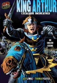 King Arthur : Excalibur Unsheathed [An English Legend]