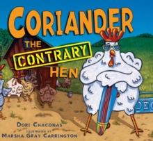 Coriander the Contrary Hen