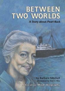 Between Two Worlds : A Story about Pearl Buck