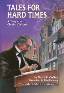 Tales for Hard Times : A Story about Charles Dickens