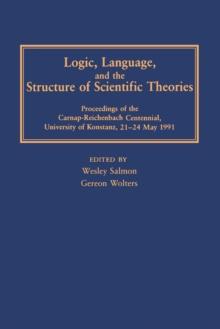 Logic, Language, and the Structure of Scientific Theories