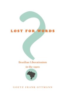 Lost for Words? : Brazilian Liberationism in the 1990s