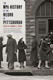 The WPA History of the Negro in Pittsburgh