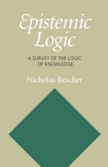 Epistemic Logic : A Survey of the Logic of Knowledge