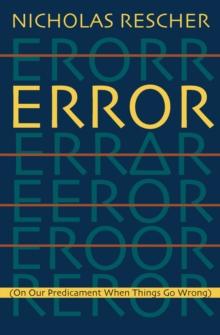 Error : (On Our Predicament When Things Go Wrong )