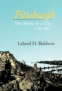 Pittsburgh : The Story of a City, 1750-1865