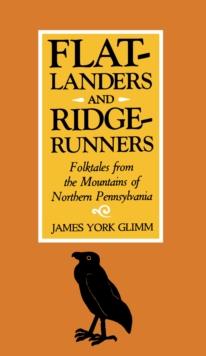 Flatlanders and Ridgerunners : Folktales from the Mountains of Northern Pennsylvania