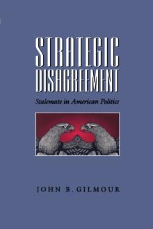 Strategic Disagreement : Stalemate in American Politics