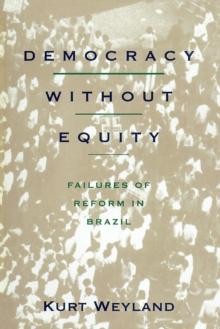 Democracy Without Equity : Failures of Reform in Brazil