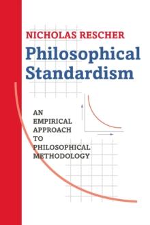 Philosophical Standardism : An Empiricist Approach to Philosophical Methodology