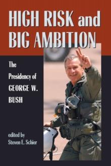 High Risk And Big Ambition : Presidency of George W. Bush