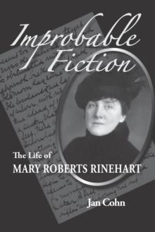 Improbable Fiction : The Life of Mary Roberts Rinehart