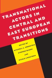 Transnational Actors in Central and East European Transitions