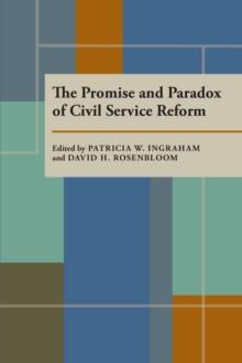 The Promise and Paradox of Civil Service Reform