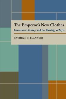 The Emperor's New Clothes : Literature, Literacy, and the Ideology of Style