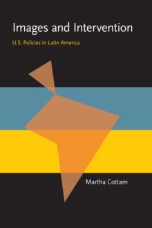 Images and Intervention : U.S. Policies in Latin America